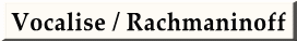 Vocalise / Rachmaninoff